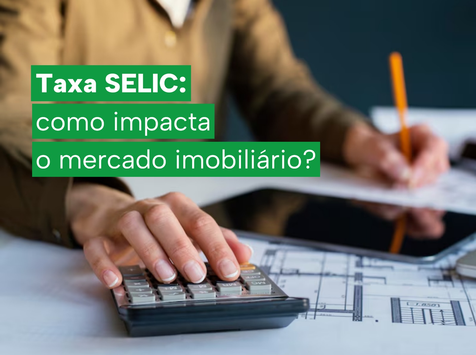 imagem Como a queda ou alta da Taxa SELIC impacta o mercado imobiliário?